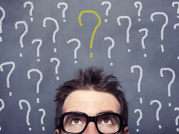 If you have a question, don't be afraid to ask.