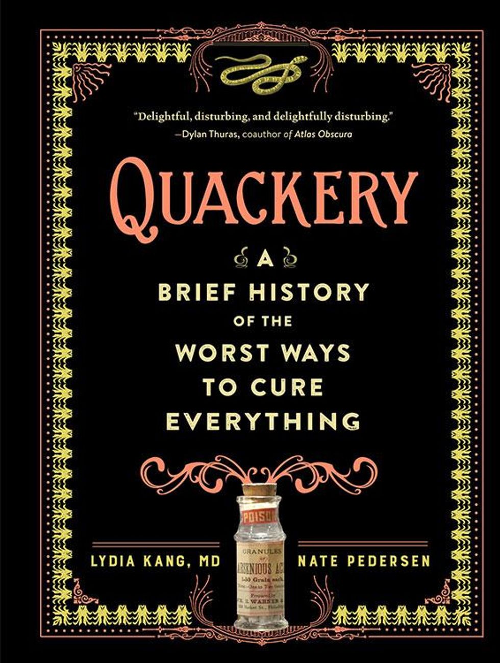 QUACKERY: A Brief History of the Worst Ways to Cure Everything