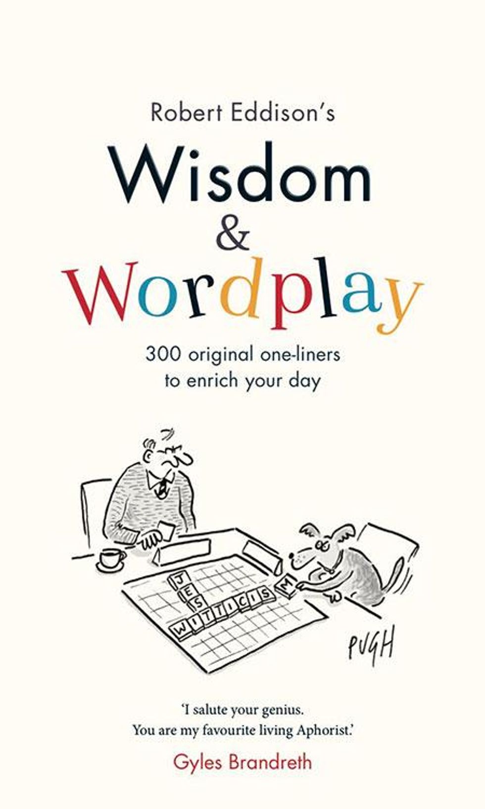 Wisdom & Wordplay: 300 Original One-Liners to Enrich Your Day