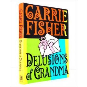 Delusions Of Grandma By Carrie Fisher Price Pakistan 56 0